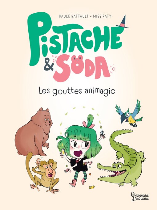 Title details for Pistache et Soda--Les gouttes animagic by Paule Battault - Available